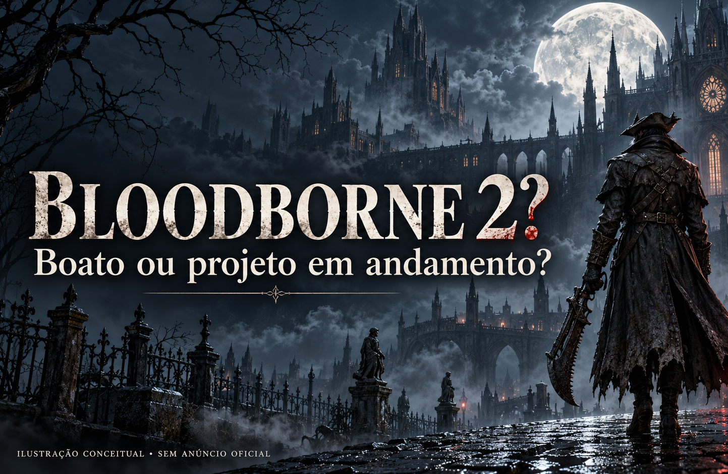 Bloodborne 2: boato ou um projeto em andamento?